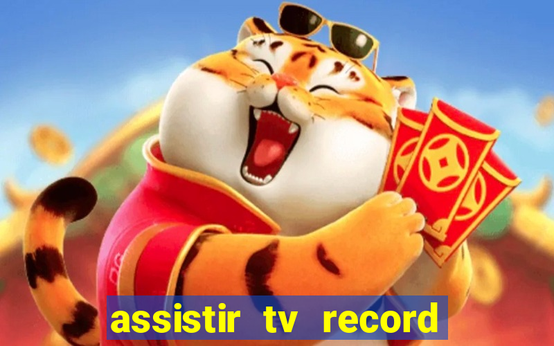 assistir tv record bahia ao vivo agora